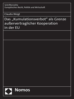 cover image of Das "Kumulationsverbot" als Grenze außervertraglicher Kooperation in der EU